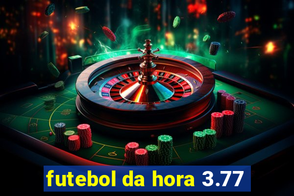 futebol da hora 3.77